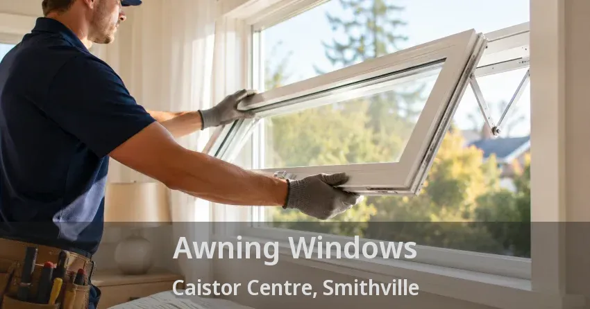 Awning Windows Caistor Centre, Smithville - ON