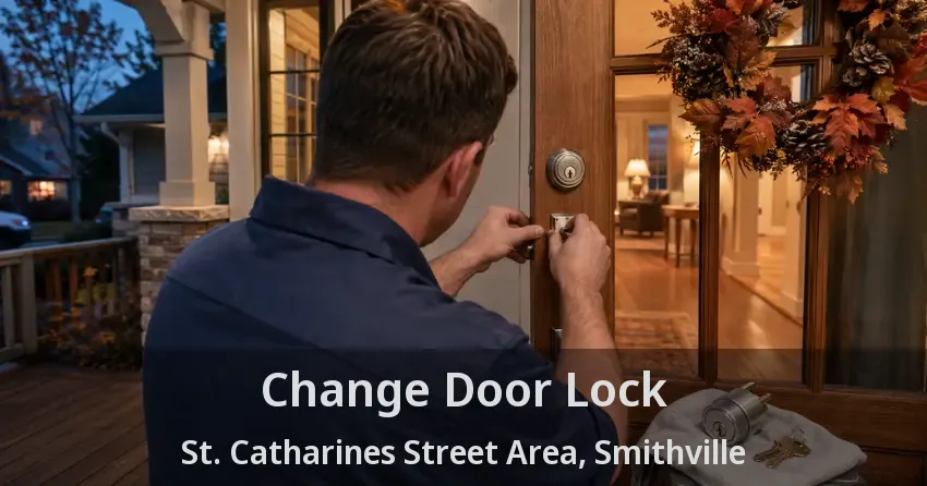 Change Door Lock St. Catharines Street Area, Smithville - ON