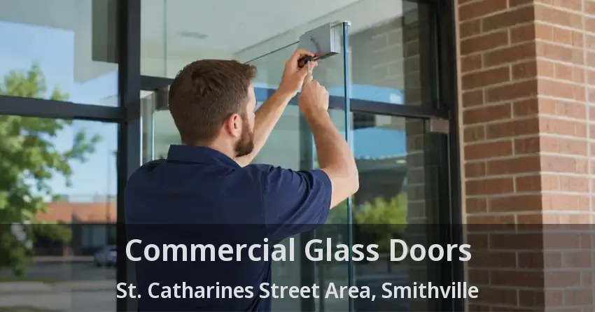 Commercial Glass Doors St. Catharines Street Area, Smithville - ON