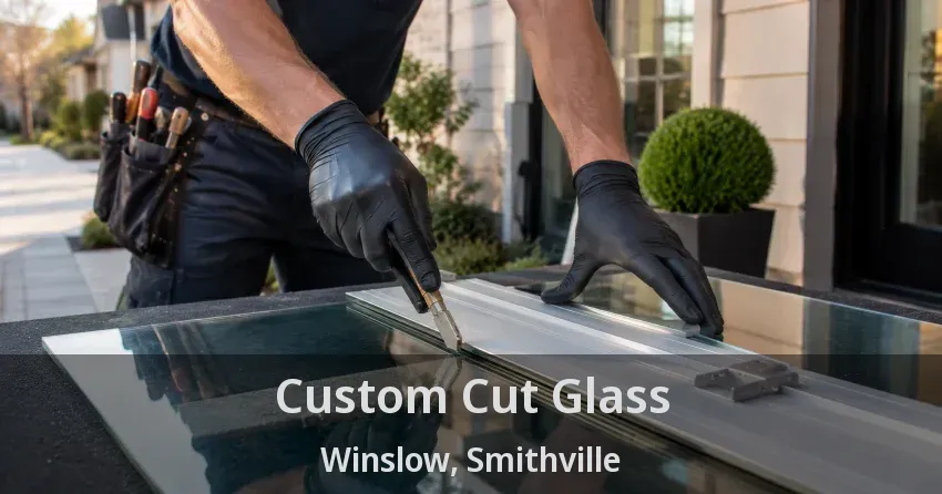Custom Cut Glass Winslow, Smithville - ON