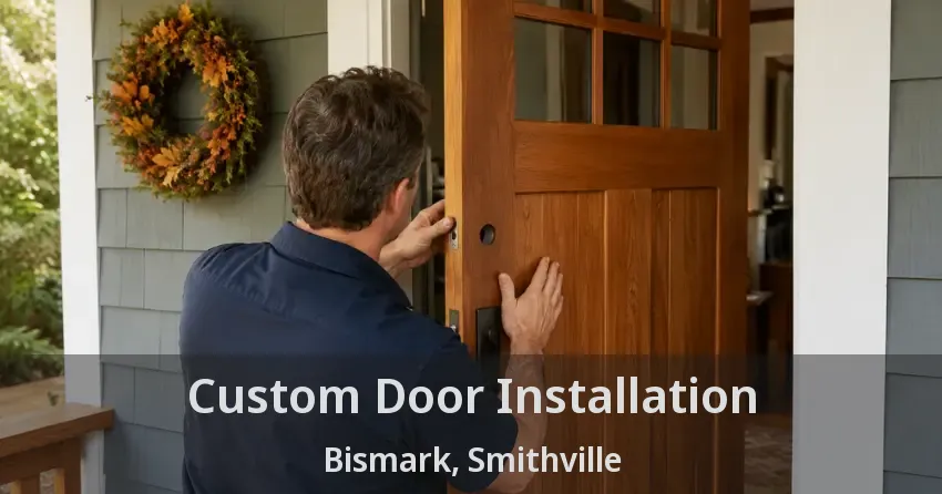 Custom Door Installation Bismark, Smithville - ON