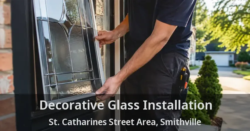 Decorative Glass Installation St. Catharines Street Area, Smithville - ON