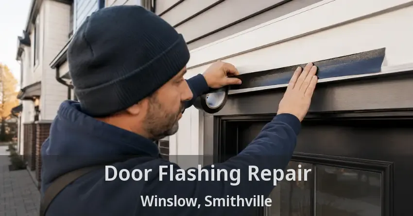 Door Flashing Repair Winslow, Smithville - ON