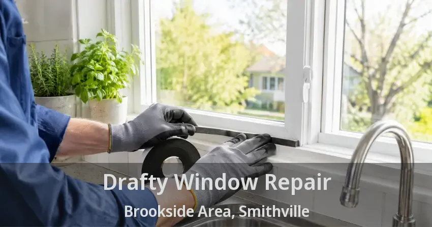 Drafty Window Repair Brookside Area, Smithville - ON