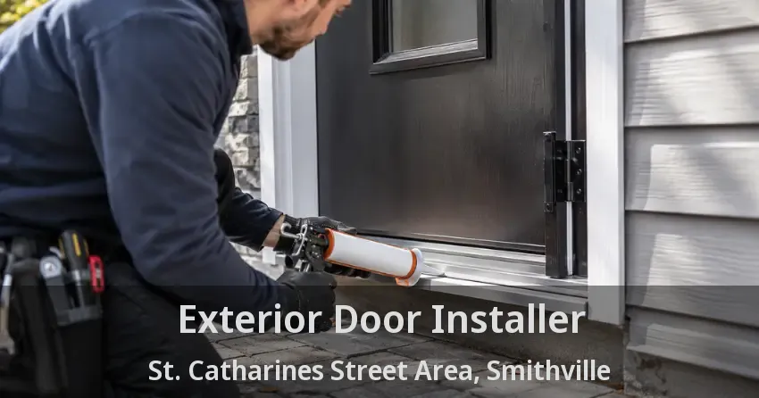 Exterior Door Installer St. Catharines Street Area, Smithville - ON