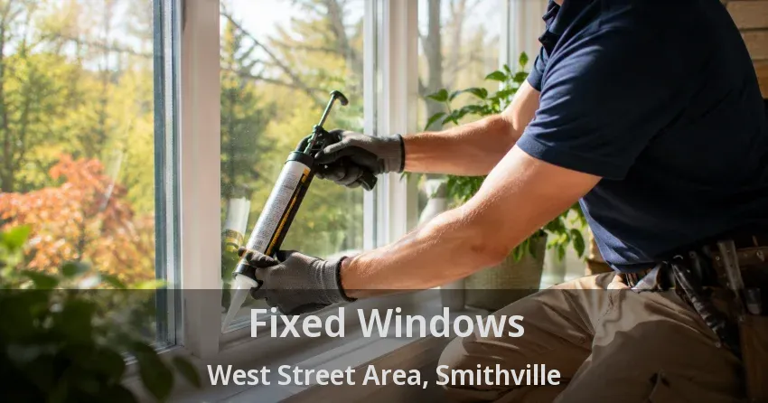 Fixed Windows West Street Area, Smithville - ON