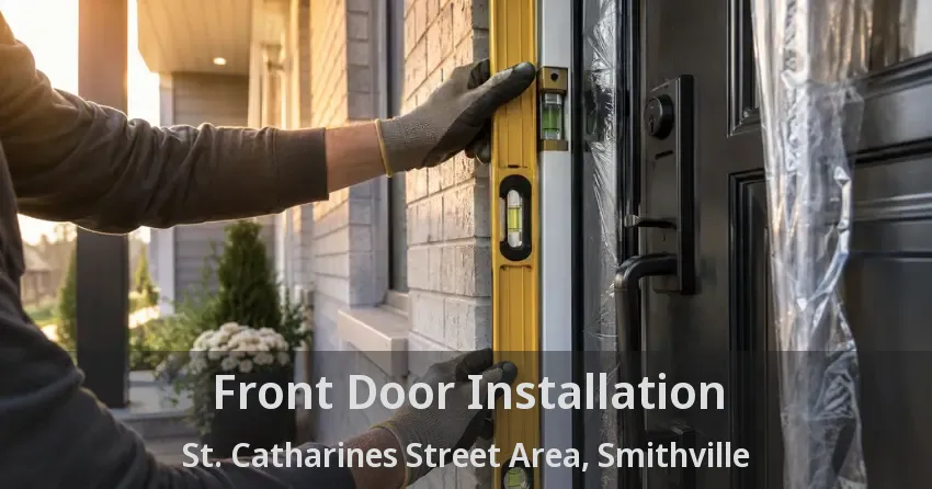 Front Door Installation St. Catharines Street Area, Smithville - ON