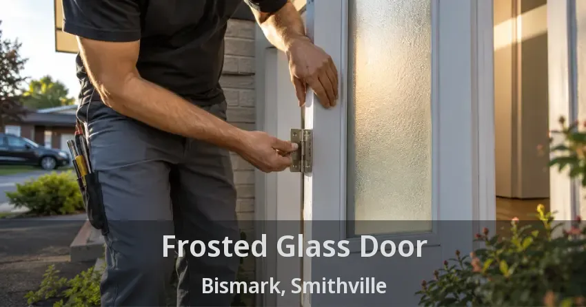 Frosted Glass Door Bismark, Smithville - ON