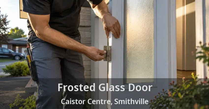 Frosted Glass Door Caistor Centre, Smithville - ON