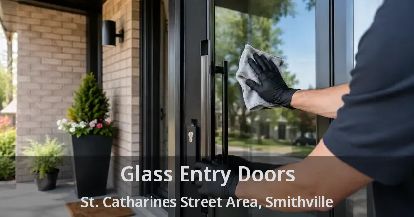 Glass Entry Doors St. Catharines Street Area, Smithville - ON