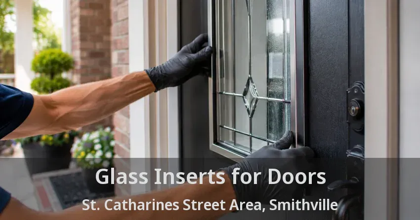 Glass Inserts for Doors St. Catharines Street Area, Smithville - ON