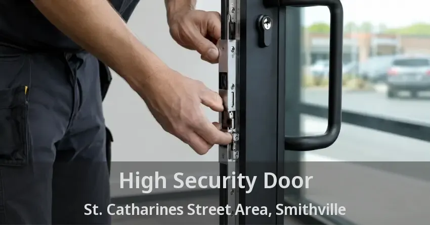 High Security Door St. Catharines Street Area, Smithville - ON
