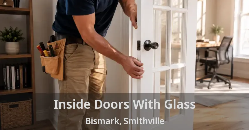 Inside Doors With Glass Bismark, Smithville - ON