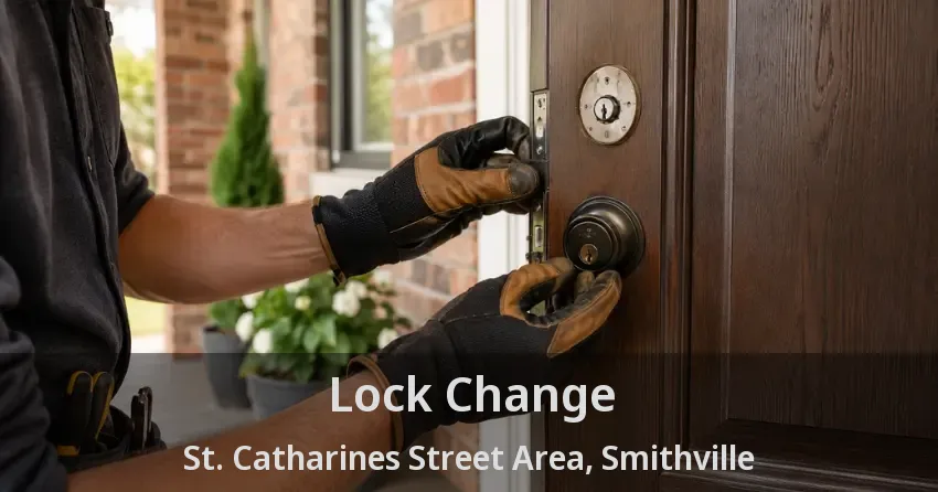 Lock Change St. Catharines Street Area, Smithville - ON