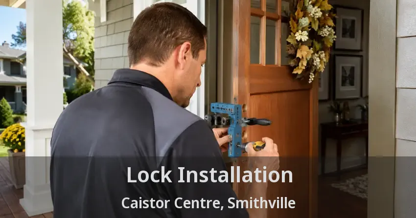 Lock Installation Caistor Centre, Smithville - ON