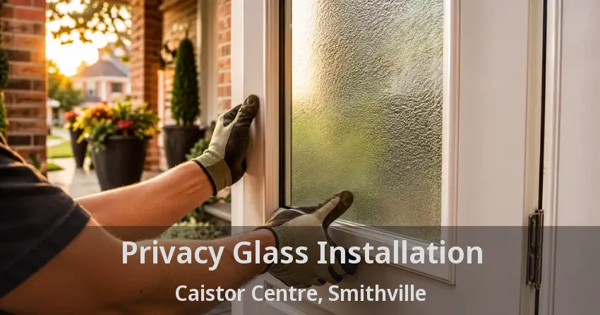 Privacy Glass Installation Caistor Centre, Smithville - ON