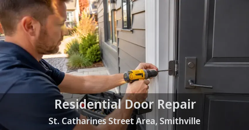 Residential Door Repair St. Catharines Street Area, Smithville - ON