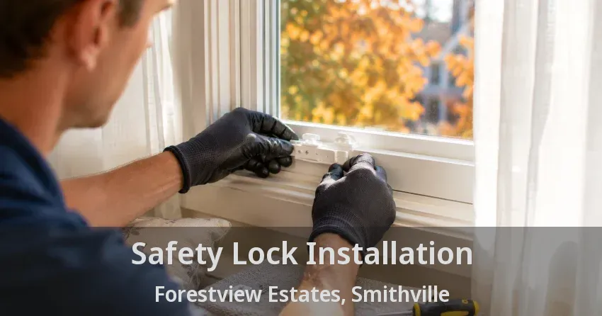 Safety Lock Installation Forestview Estates, Smithville - ON