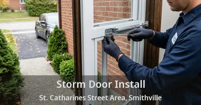 Storm Door Install St. Catharines Street Area, Smithville - ON