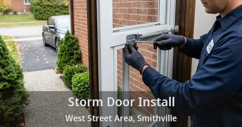 Storm Door Install West Street Area, Smithville - ON