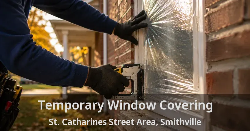 Temporary Window Covering St. Catharines Street Area, Smithville - ON
