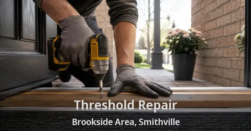 Threshold Repair Brookside Area, Smithville - ON