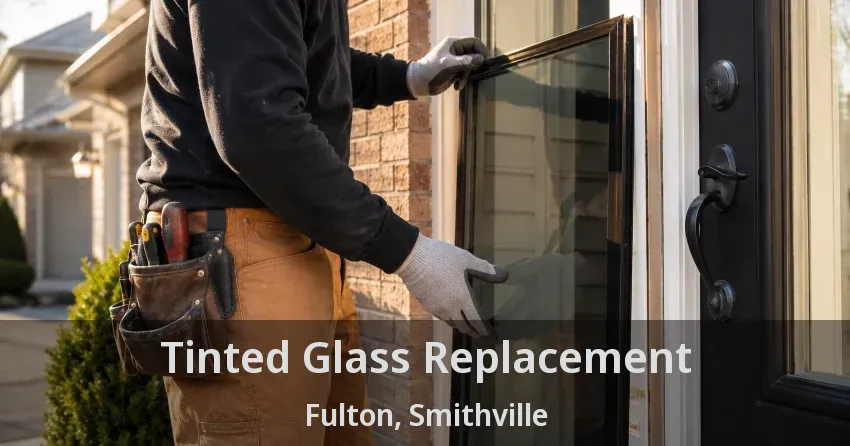 Tinted Glass Replacement Fulton, Smithville - ON